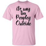 it's way too peopley outside T-shirts & Hoodie