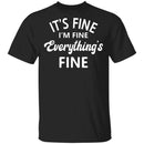 Everything is Fine T-shirts & Hoodie-1