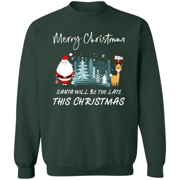 Buy forest-green Ugly christmas Santa will be too late Sweaters
