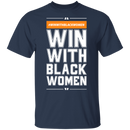 Win With Black Women T-shrits & Hoodie-4