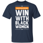 Win With Black Women T-shrits & Hoodie