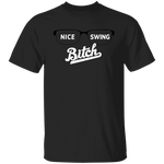 Nice Swing Bitch T-Shirt
