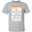 Win With Black Women T-shrits & Hoodie-9