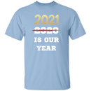 2021 is Our Year T-shirts & Hoodie-2