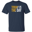 Today is the day T-shirts & Hoodie-4