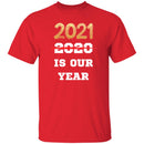 2021 is Our Year T-shirts & Hoodie-5
