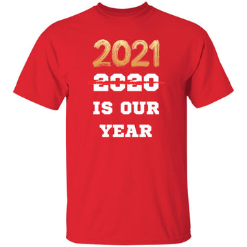 Buy red 2021 is Our Year T-shirts &amp; Hoodie