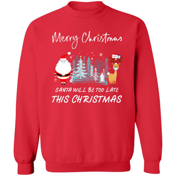 Buy red Ugly christmas Santa will be too late Sweaters