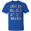 Life is better at the beach T-Shirt and Hoodie-8