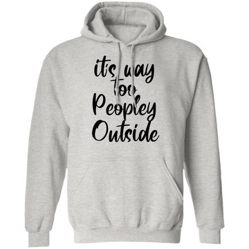 it's way too peopley outside Hoodie - 0