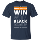 Win With Black Women T-shrits & Hoodie-5