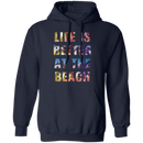 Life is better at the beach T-Shirt and Hoodie-11