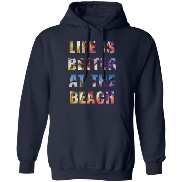 Life is better at the beach T-Shirt and Hoodie