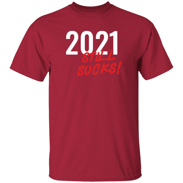 2021 Still Sucks T-shirts & Hoodie