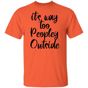 Buy orange it's way too peopley outside T-shirts &amp; Hoodie