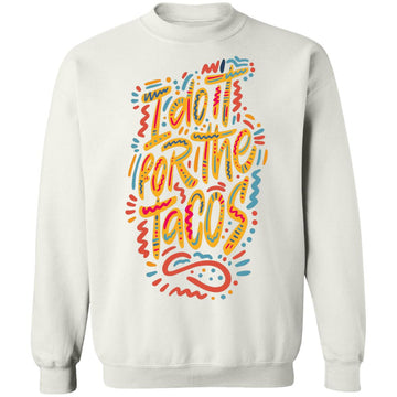 I Do it for the Tacos Pullover Sweatshirt - 0