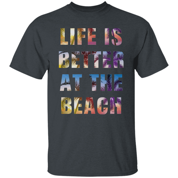 Life is better at the beach T-Shirt and Hoodie