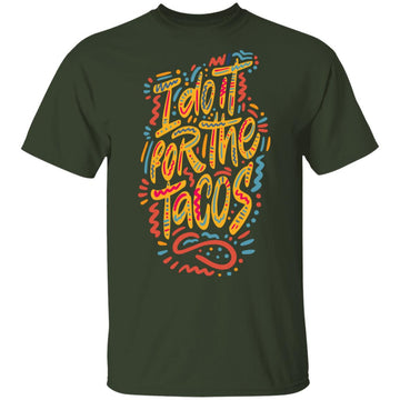 Buy forest i Do it for the Tacos T-shirts &amp; Hoodie