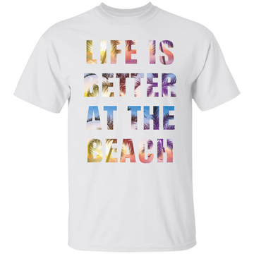 Life is better at the beach T-Shirt and Hoodie