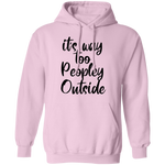 it's way too peopley outside T-shirts & Hoodie