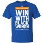 Win With Black Women T-shrits & Hoodie