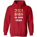 2021 is Our Year T-shirts & Hoodie-11