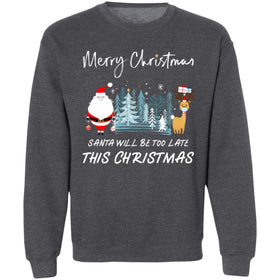 Buy dark-heather Ugly christmas Santa will be too late Sweaters
