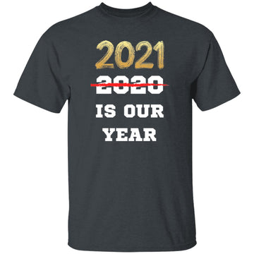Buy dark-heather 2021 is Our Year T-shirts &amp; Hoodie