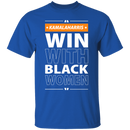 Win With Black Women T-shrits & Hoodie-11