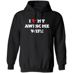 i love awesome my wife  Funny T-shirts & Hoodie