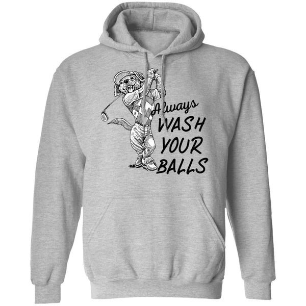 always wash your balls T-shirts & Hoodie