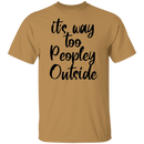 it's way too peopley outside T-shirts & Hoodie-7