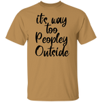 it's way too peopley outside T-shirts & Hoodie