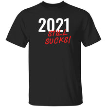 2021 Still Sucks T-shirts & Hoodie