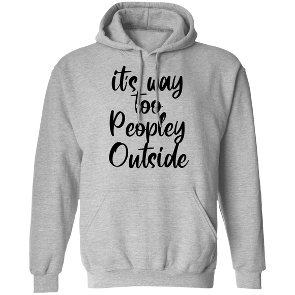 it's way too peopley outside T-shirts & Hoodie