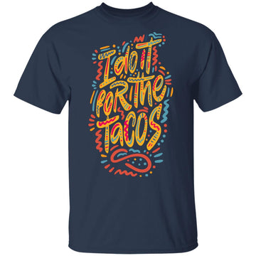 Buy navy i Do it for the Tacos T-shirts &amp; Hoodie
