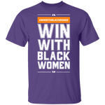 Win With Black Women T-shrits & Hoodie