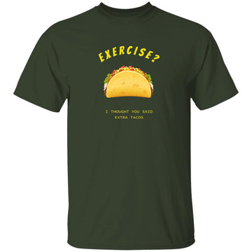 Buy forest Exercise I thought you said extra Tacos