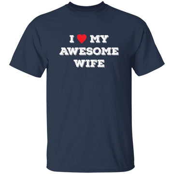 Buy navy i love awesome my wife  Funny T-shirts &amp; Hoodie
