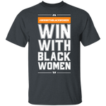 Win With Black Women T-shrits & Hoodie