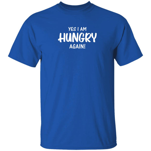 Yes i am Hungry Again T-shirts & Hoodie