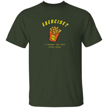 Buy forest Exercise I thought you said extra fries