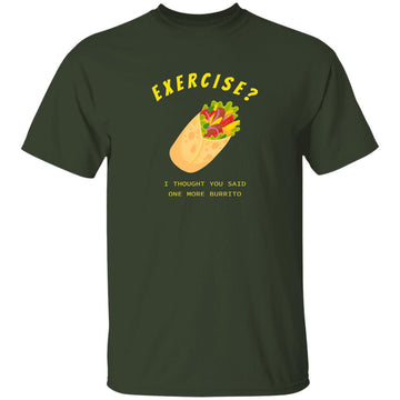 Buy forest Exercise I thought you said One more Burrito