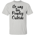 it's way too peopley outside T-shirts & Hoodie