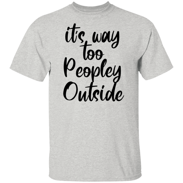 it's way too peopley outside T-shirts & Hoodie