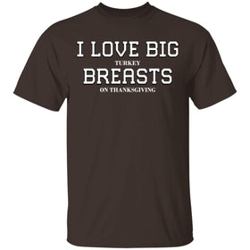 Buy dark-chocolate I Love Big Turkey Breasts T-Shirts &amp; Hoodie