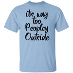 it's way too peopley outside T-shirts & Hoodie