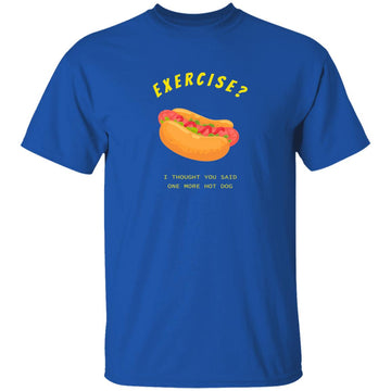 Buy royal Exercise I thought you said One more Hot Dog