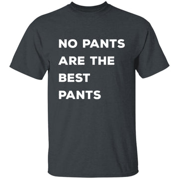 Buy dark-heather No pants are the best pants T-shirts &amp; Hoodie