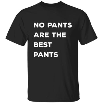 Buy black No pants are the best pants T-shirts &amp; Hoodie